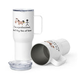 I'm a professional, don't try this at home Travel mug with a handle-Travel Mug with a Handle-I love Veterinary