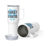 Never Forget Why You Started Travel mug with a handle-Travel Mug with a Handle-I love Veterinary