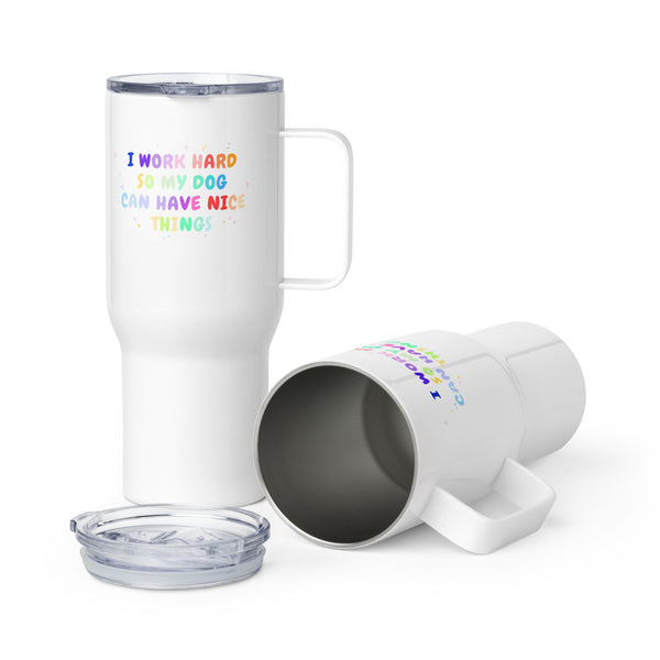 I work hard so my dog can have nice things, Travel Mug With a Handle-I love Veterinary