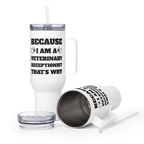 Because I am a vet receptionist Travel Mug With a Handle-I love Veterinary