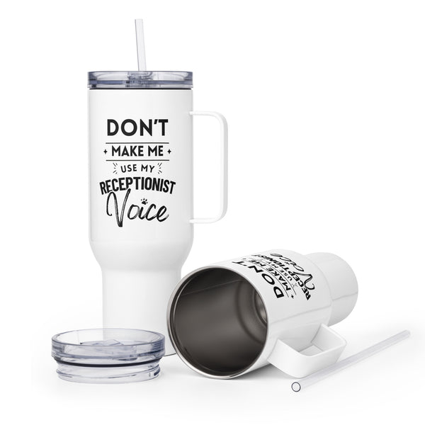 Don't make me use my receptionist voice Travel Mug With a Handle-I love Veterinary