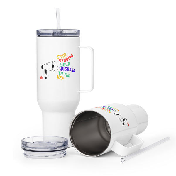 Stop sending your husband to the vet Travel Mug With a Handle-I love Veterinary