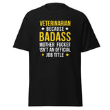 Veterinarian because badass is not official job Title Unisex T-shirt-Unisex T-Shirt | Bella + Canvas 3001-I love Veterinary