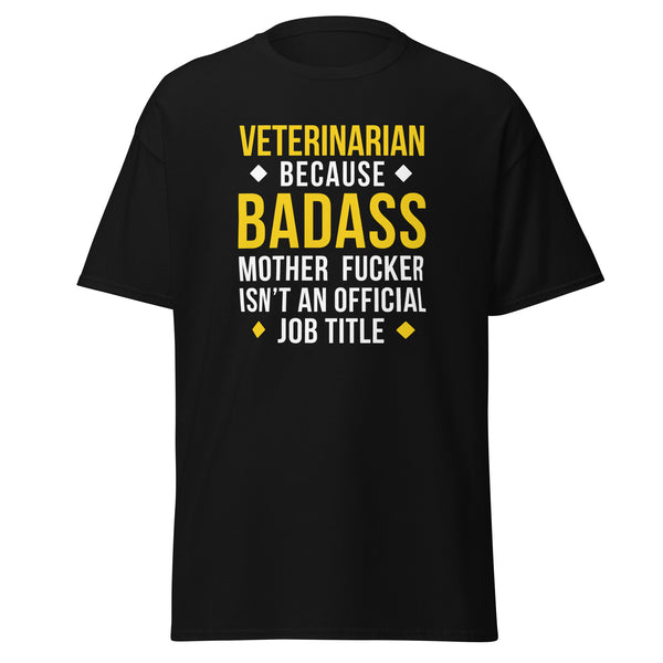 Veterinarian because badass is not official job Title Unisex T-shirt-I love Veterinary