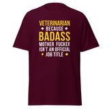 Veterinarian because badass is not official job Title Unisex T-shirt-I love Veterinary