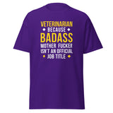 Veterinarian because badass is not official job Title Unisex T-shirt-I love Veterinary