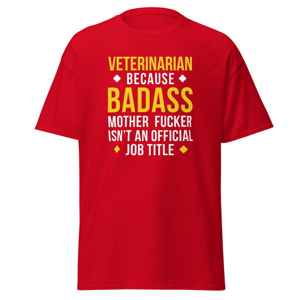 Veterinarian because badass is not official job Title Unisex T-shirt-I love Veterinary