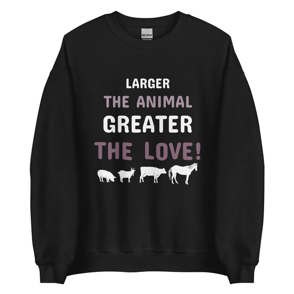 Larger the animal- Greater the love! Unisex Crewneck Sweatshirt