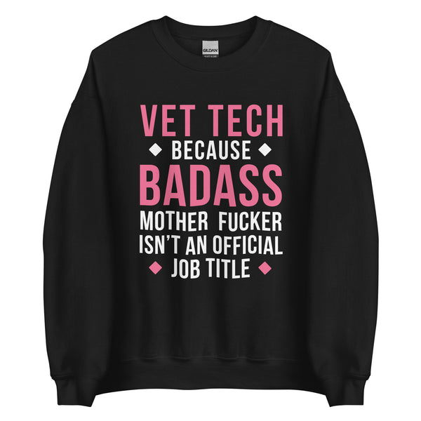 Vet Tech because badass mother fucker isn't an official job title Unisex Crewneck Sweatshirt-Unisex Crewneck Sweatshirt | Gildan 18000-I love Veterinary