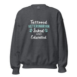 Veterinarian - Inked and Educated Unisex Crewneck Sweatshirt-I love Veterinary