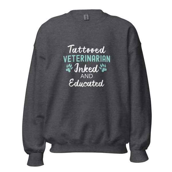 Veterinarian - Inked and Educated Unisex Crewneck Sweatshirt-I love Veterinary