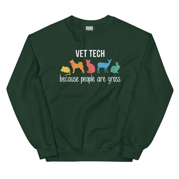 Vet Tech: because people are gross Unisex Crewneck Sweatshirt-I love Veterinary