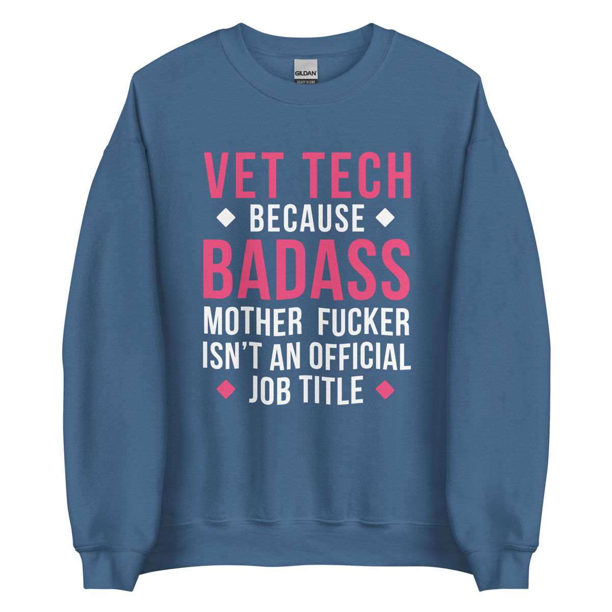 Vet Tech because badass mother fucker isn't an official job title Unisex Crewneck Sweatshirt-Unisex Crewneck Sweatshirt | Gildan 18000-I love Veterinary