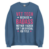 Vet Tech because badass mother fucker isn't an official job title Unisex Crewneck Sweatshirt-Unisex Crewneck Sweatshirt | Gildan 18000-I love Veterinary