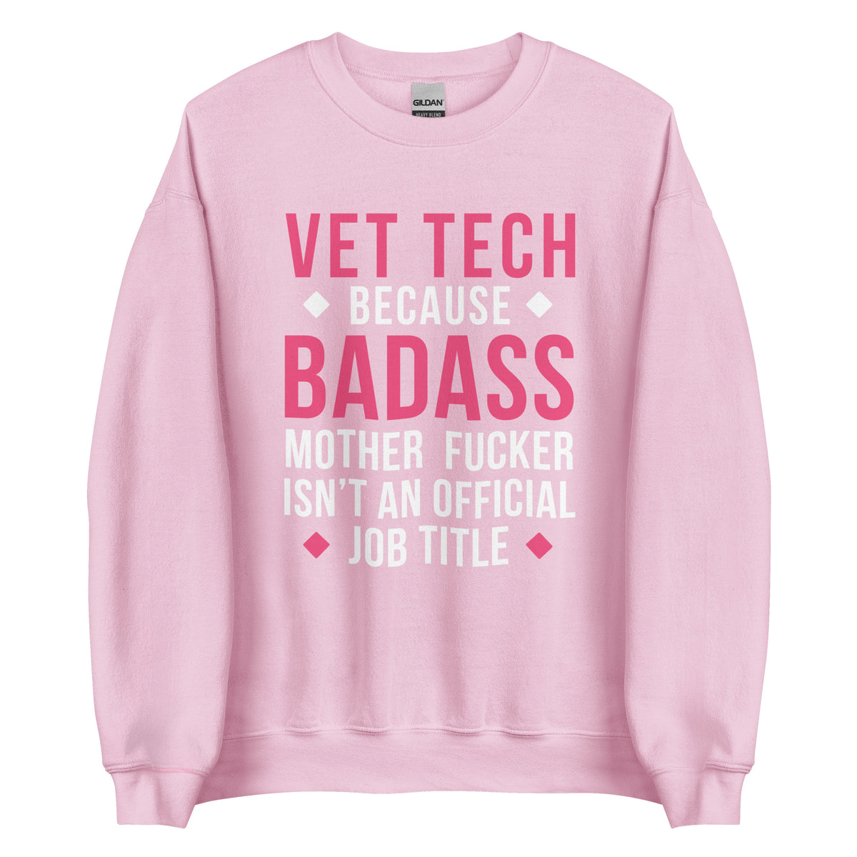 Vet Tech because badass mother fucker isn't an official job title Unisex Crewneck Sweatshirt-Unisex Crewneck Sweatshirt | Gildan 18000-I love Veterinary