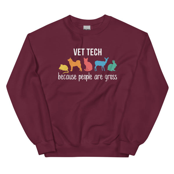 Vet Tech: because people are gross Unisex Crewneck Sweatshirt-I love Veterinary