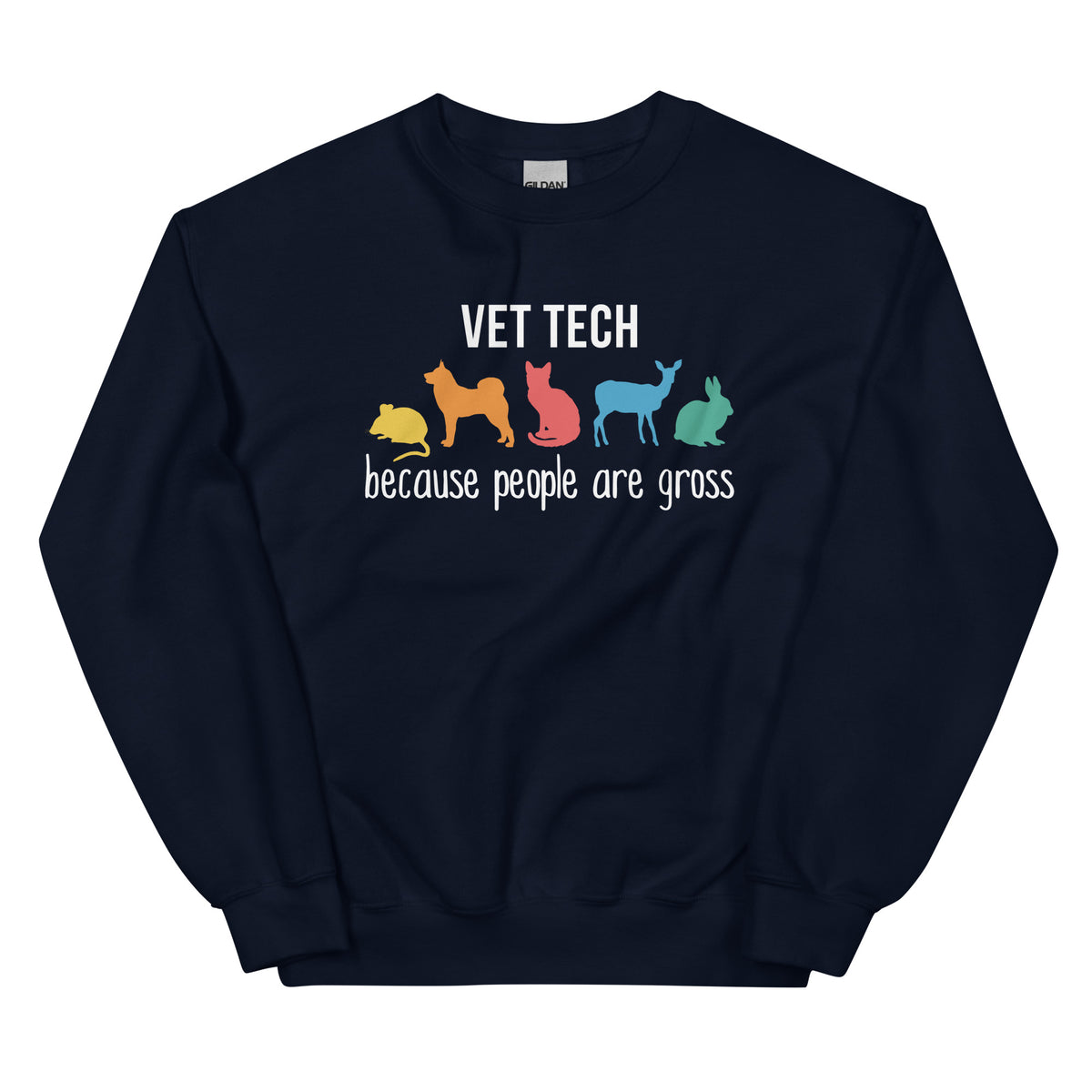 Vet Tech: because people are gross Unisex Crewneck Sweatshirt-I love Veterinary