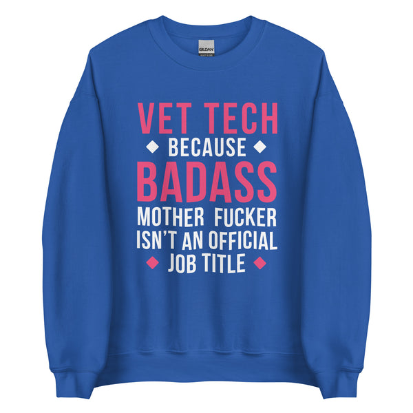 Vet Tech because badass mother fucker isn't an official job title Unisex Crewneck Sweatshirt-Unisex Crewneck Sweatshirt | Gildan 18000-I love Veterinary