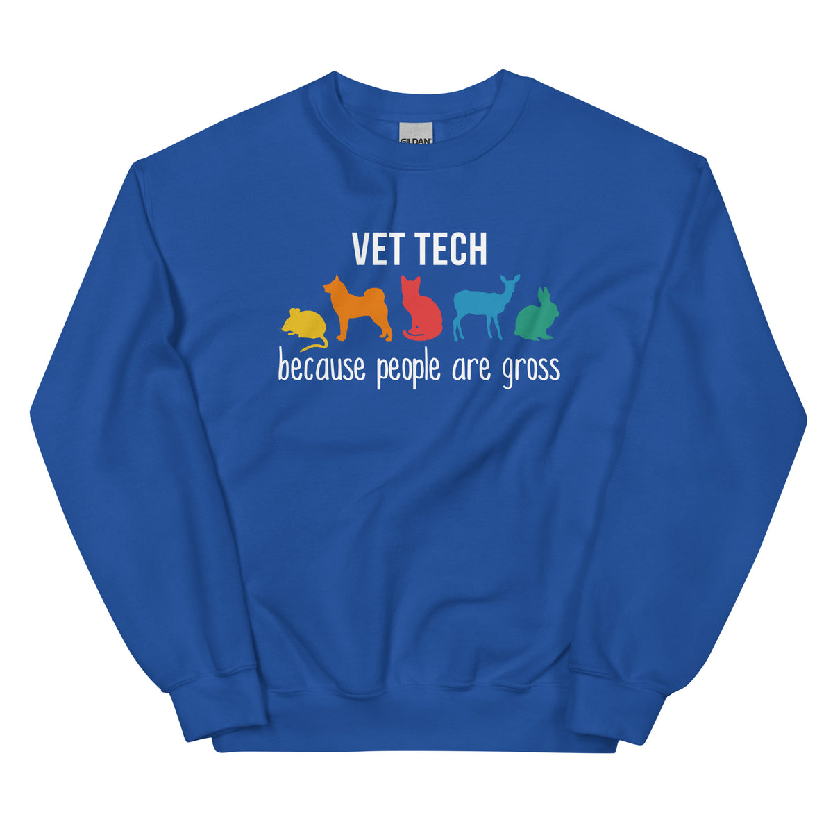 Vet Tech: because people are gross Unisex Crewneck Sweatshirt-I love Veterinary