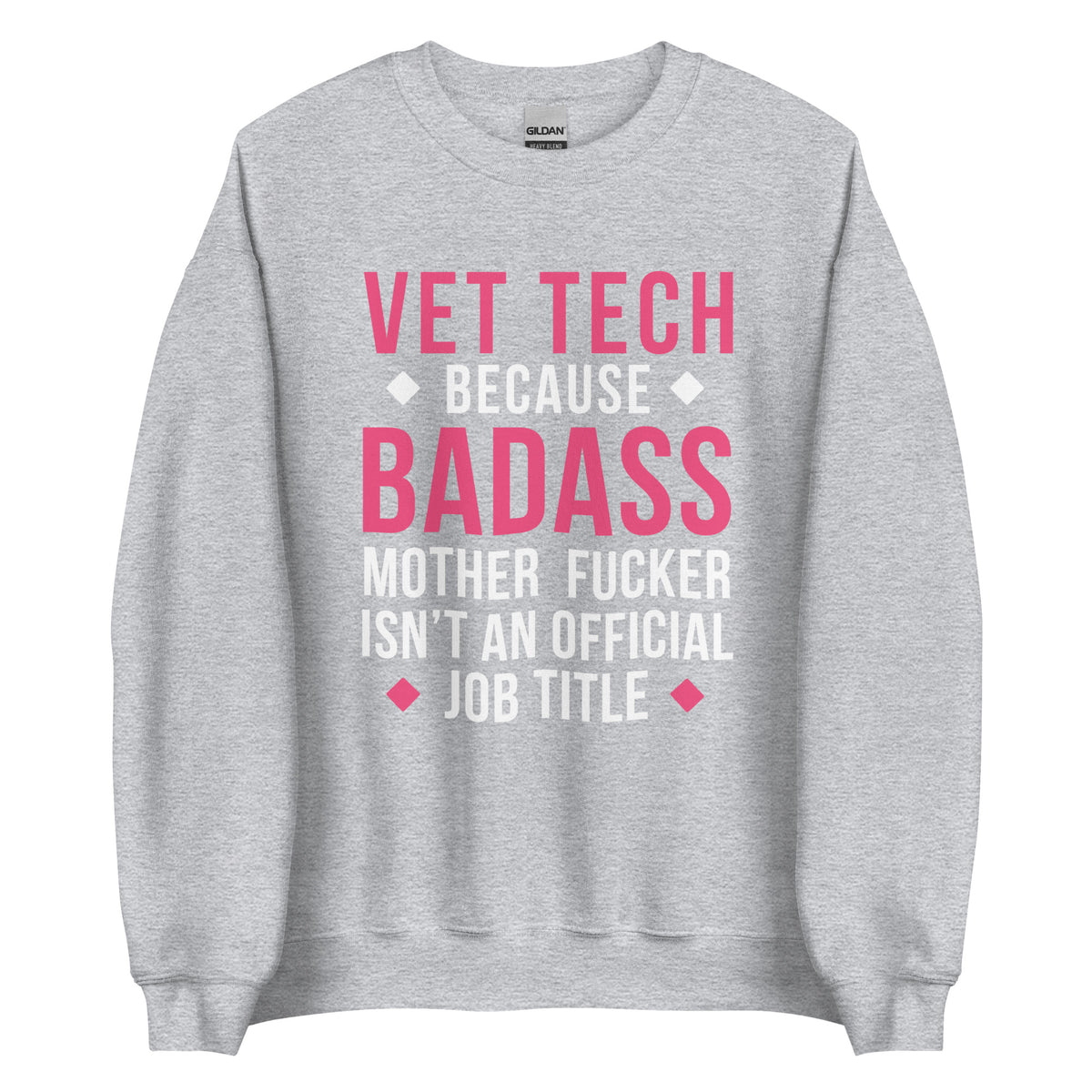 Vet Tech because badass mother fucker isn't an official job title Unisex Crewneck Sweatshirt-Unisex Crewneck Sweatshirt | Gildan 18000-I love Veterinary