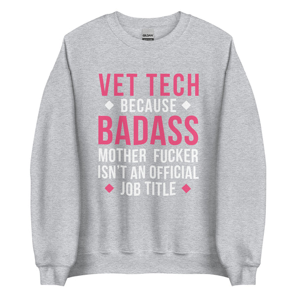 Vet Tech because badass mother fucker isn't an official job title Unisex Crewneck Sweatshirt-Unisex Crewneck Sweatshirt | Gildan 18000-I love Veterinary