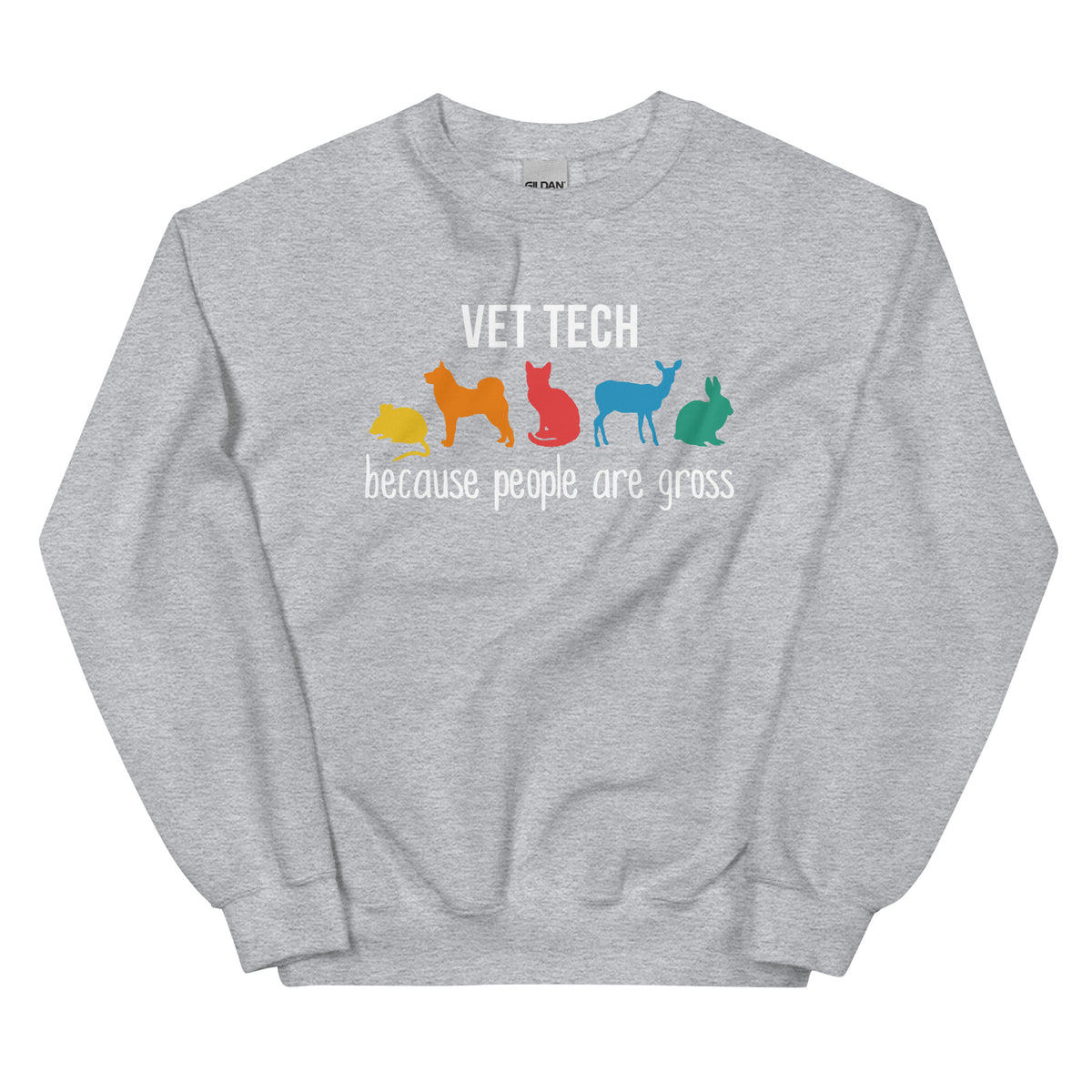 Vet Tech: because people are gross Unisex Crewneck Sweatshirt-I love Veterinary