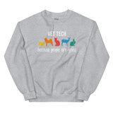 Vet Tech: because people are gross Unisex Crewneck Sweatshirt-I love Veterinary