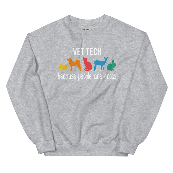 Vet Tech: because people are gross Unisex Crewneck Sweatshirt-I love Veterinary