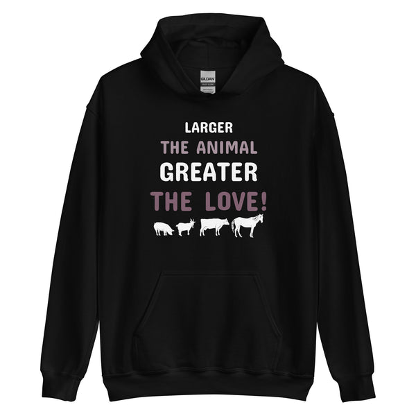 Larger the animal- Greater the love! Unisex Hoodie