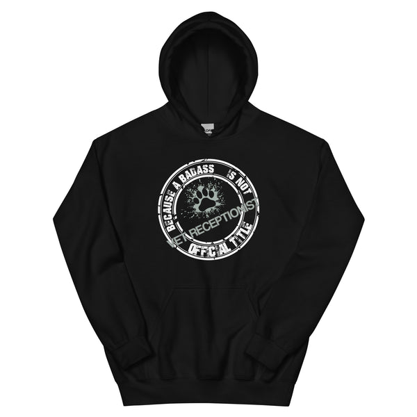 Vet Receptionist Because badass is not an official job title Unisex Hoodie-Unisex Hoodie | Gildan 18500-I love Veterinary