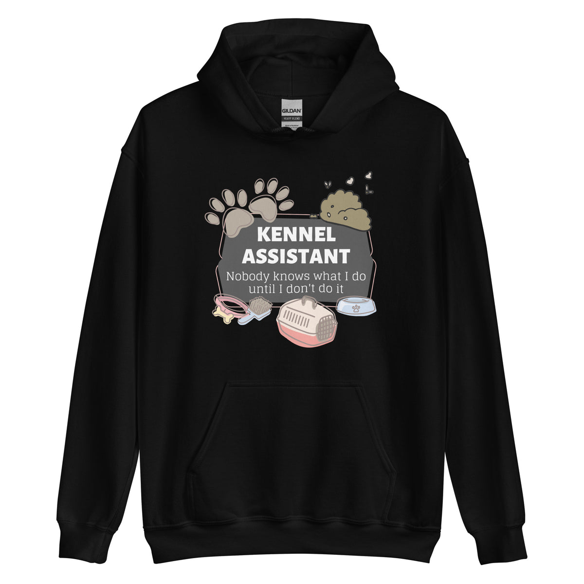 Kennel Assistant, nobody knows what I do until I don't do it Unisex Hoodie-I love Veterinary