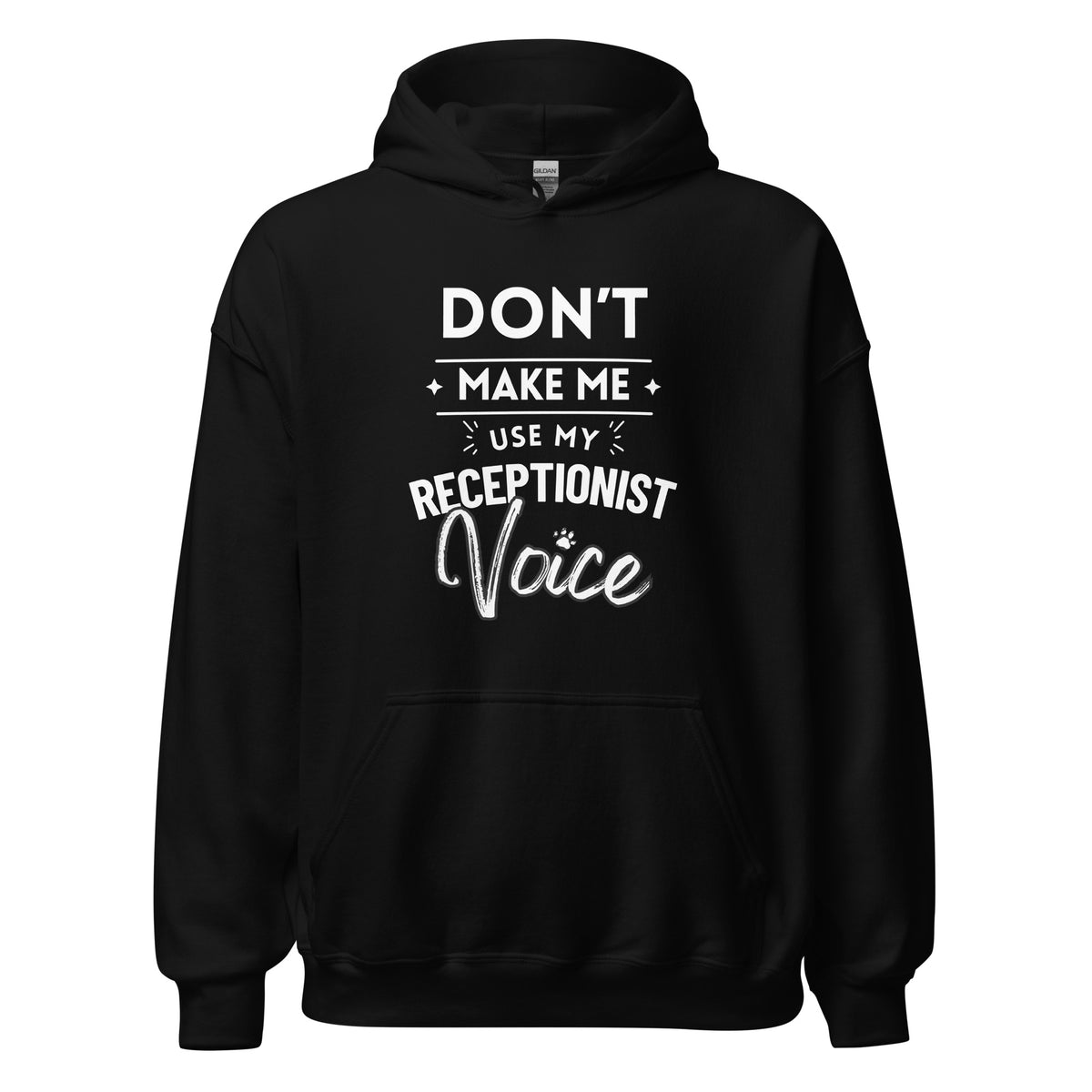 Don't make me use my receptionist voice Unisex Hoodie-I love Veterinary