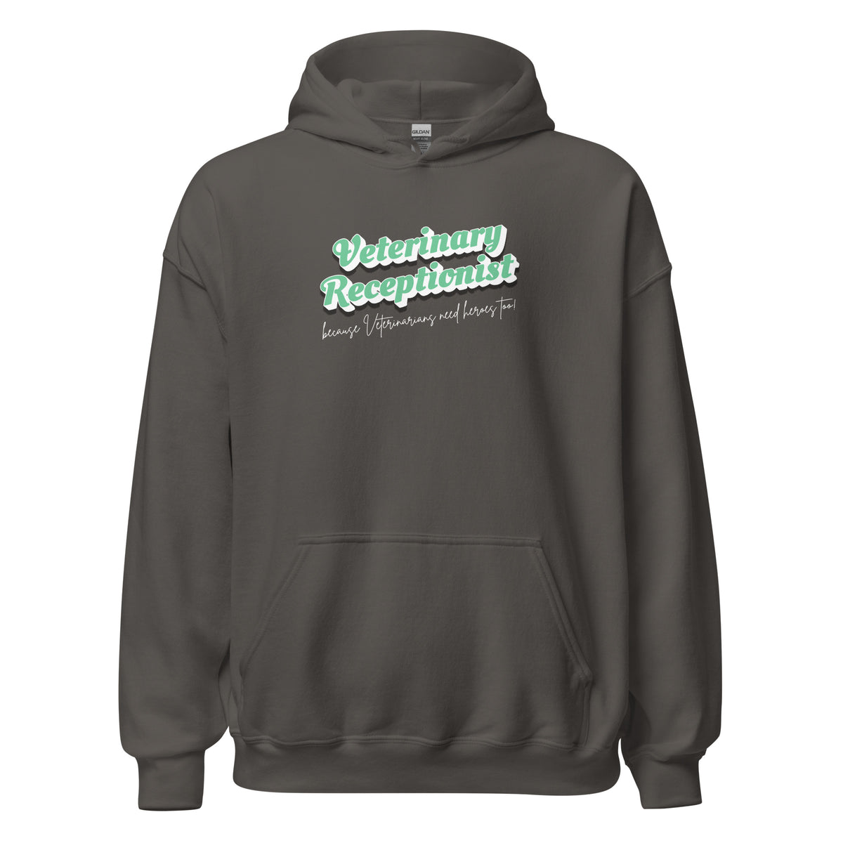 Veterinary Receptionist because vets need heroes too Unisex Hoodie-I love Veterinary