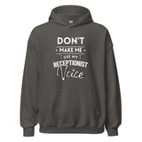 Don't make me use my receptionist voice Unisex Hoodie-I love Veterinary