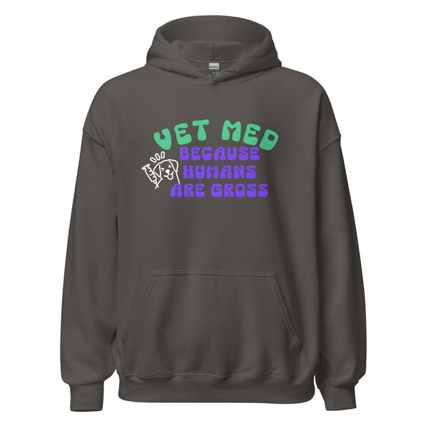Vet Med because humans are gross Unisex Hoodie-I love Veterinary