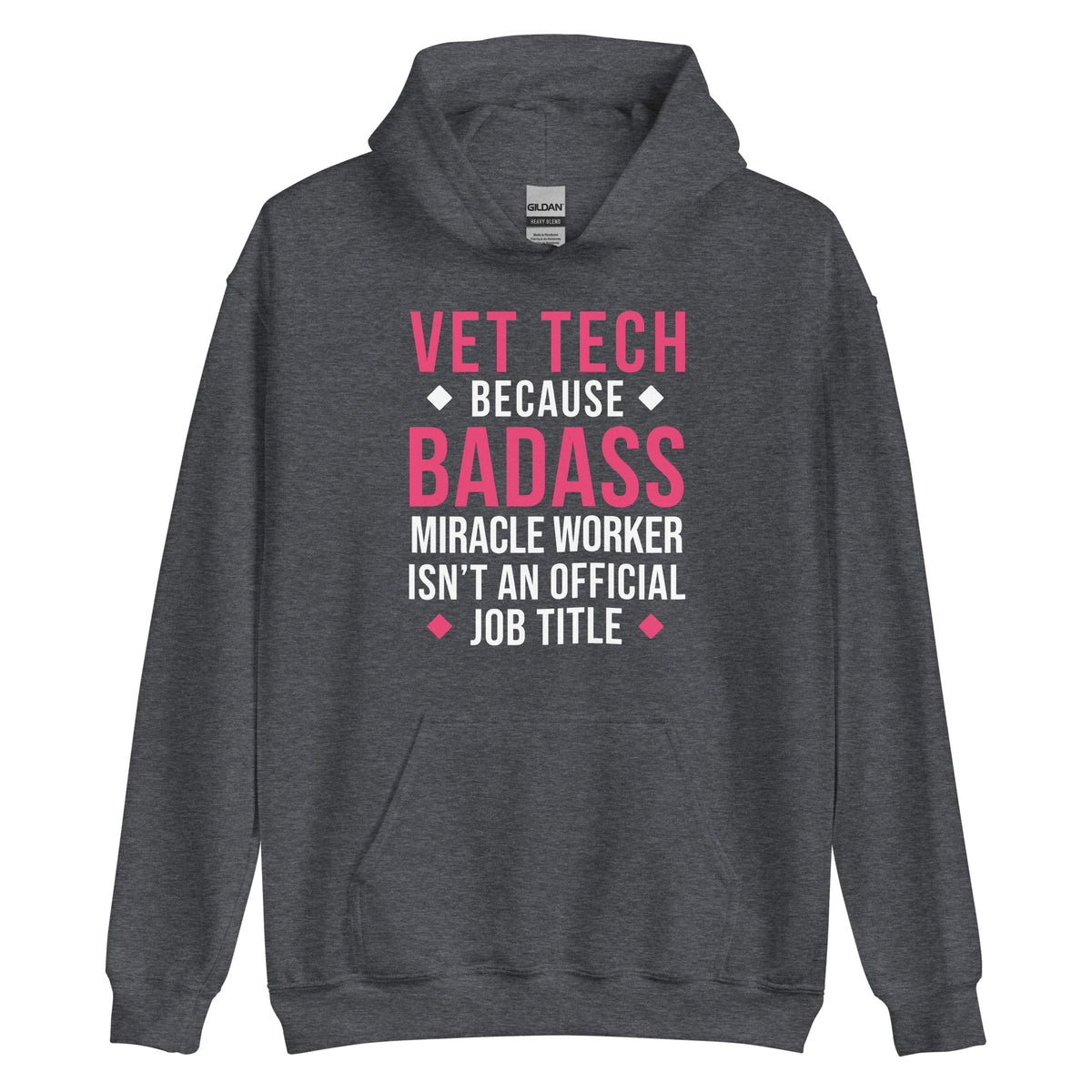 Vet Tech because BADASS MIRACLE WORKER isn't an official job title Unisex Hoodie-Unisex Hoodie | Gildan 18500-I love Veterinary