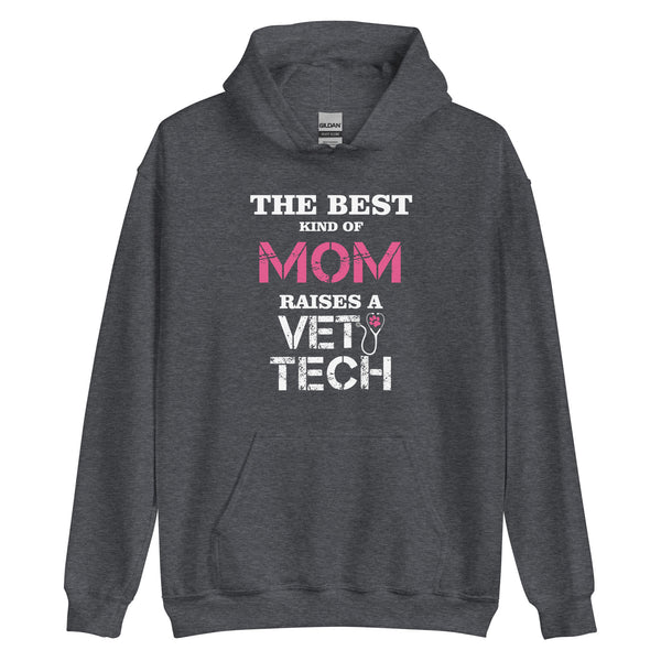 The best kind of Mom raises a Vet Tech Unisex Hoodie-I love Veterinary