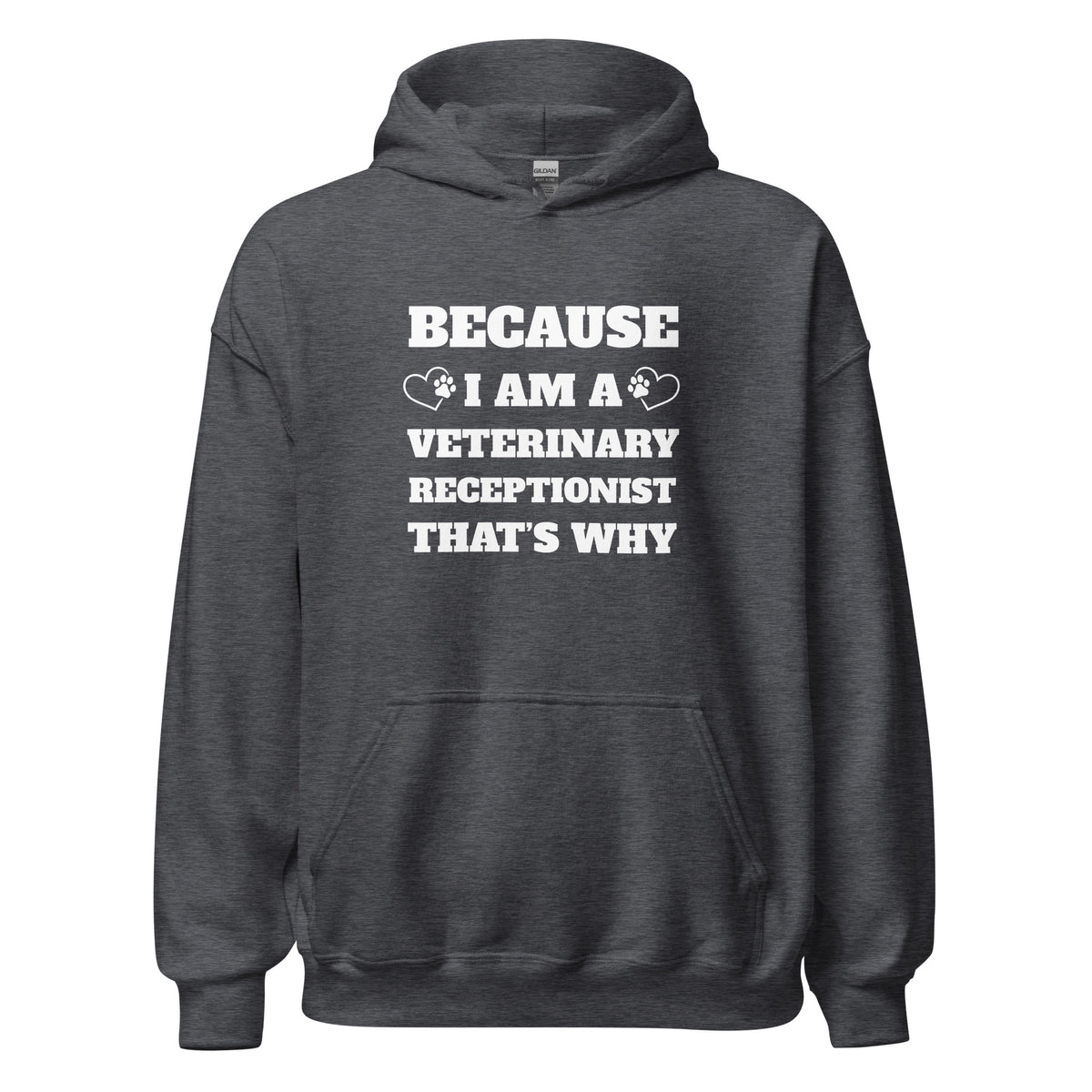 Because I am a vet receptionist Unisex Hoodie-I love Veterinary