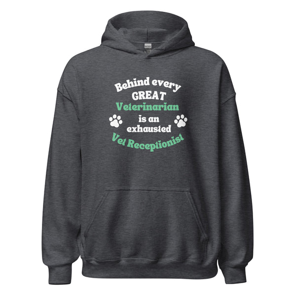 Behind every great veterinarian is an exhausted vet receptionist Unisex Hoodie-I love Veterinary