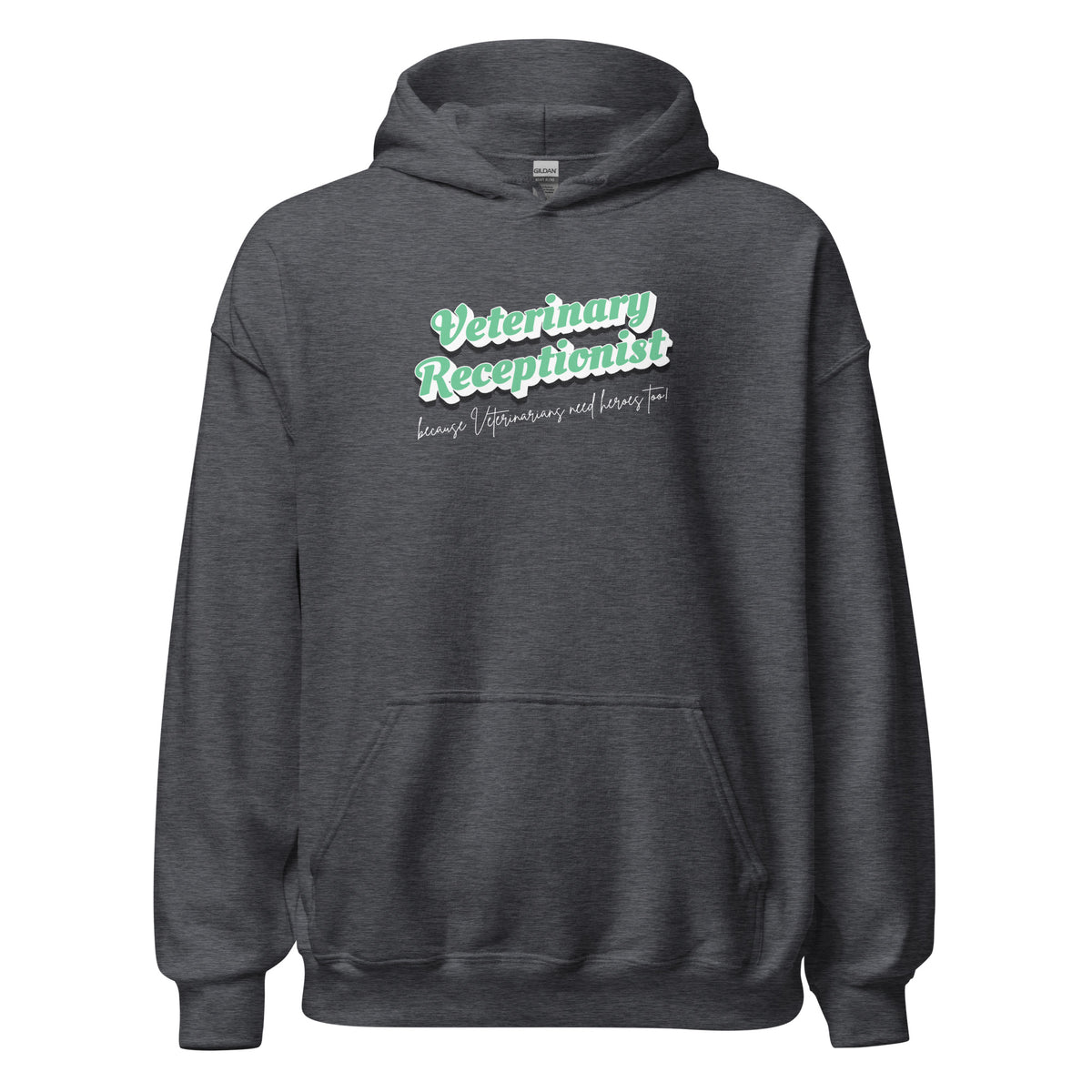 Veterinary Receptionist because vets need heroes too Unisex Hoodie-I love Veterinary