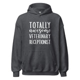 Totally awesome veterinary receptionist Unisex Hoodie-I love Veterinary