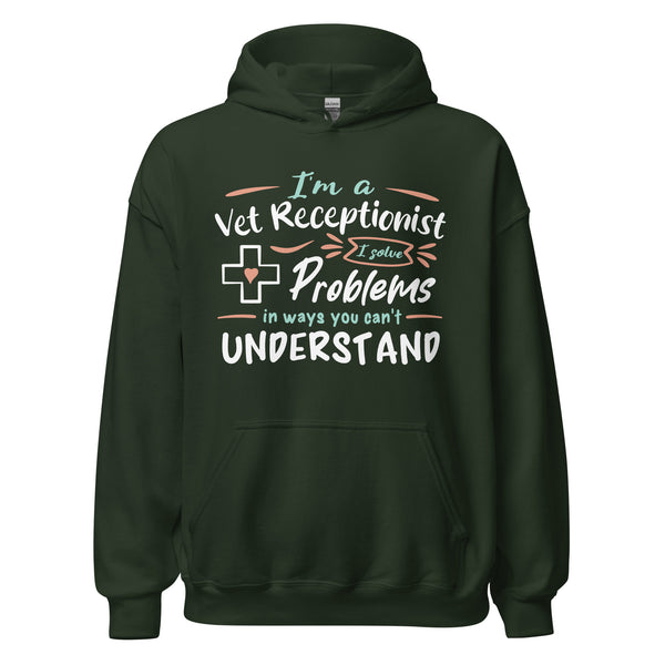 I'm a vet receptionist, I solve problems Unisex Hoodie-I love Veterinary
