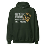 Don't stop retrieving Unisex Hoodie-I love Veterinary