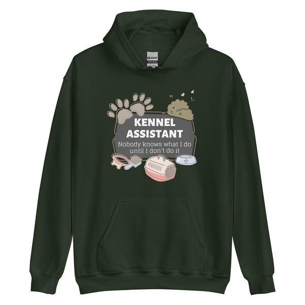 Kennel Assistant, nobody knows what I do until I don't do it Unisex Hoodie-I love Veterinary