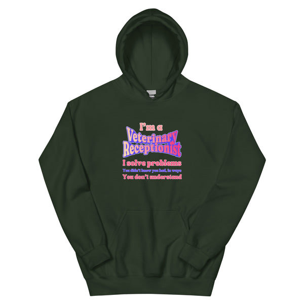 I'm a vet receptionist, I solve problems 2 Unisex Hoodie-I love Veterinary