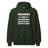 Because I am a vet receptionist Unisex Hoodie-I love Veterinary