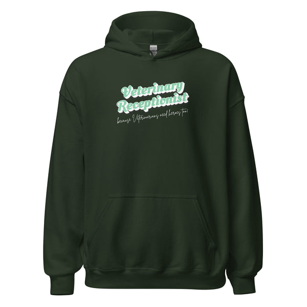 Veterinary Receptionist because vets need heroes too Unisex Hoodie-I love Veterinary