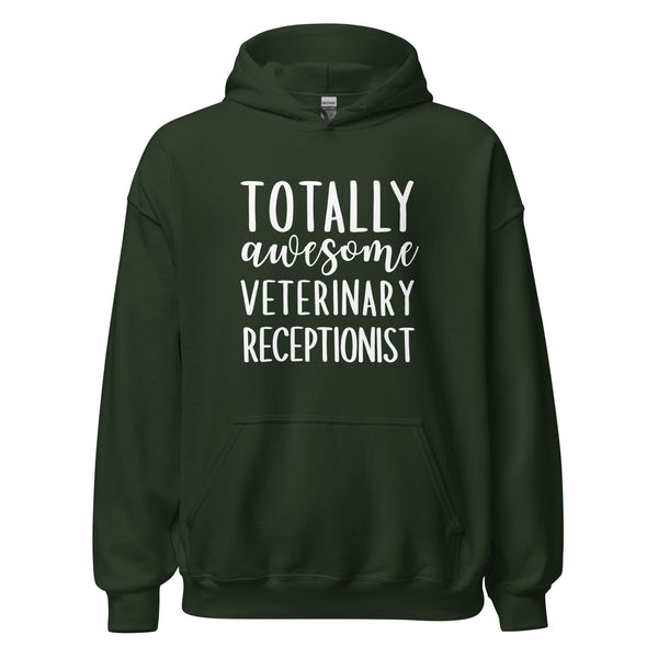 Totally awesome veterinary receptionist Unisex Hoodie-I love Veterinary