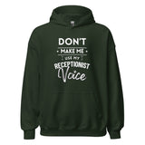 Don't make me use my receptionist voice Unisex Hoodie-I love Veterinary