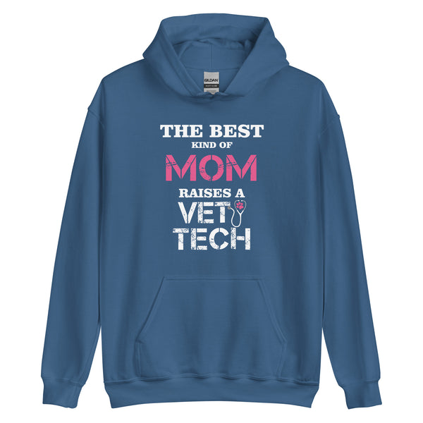 The best kind of Mom raises a Vet Tech Unisex Hoodie-I love Veterinary
